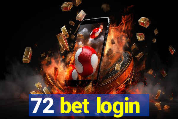 72 bet login